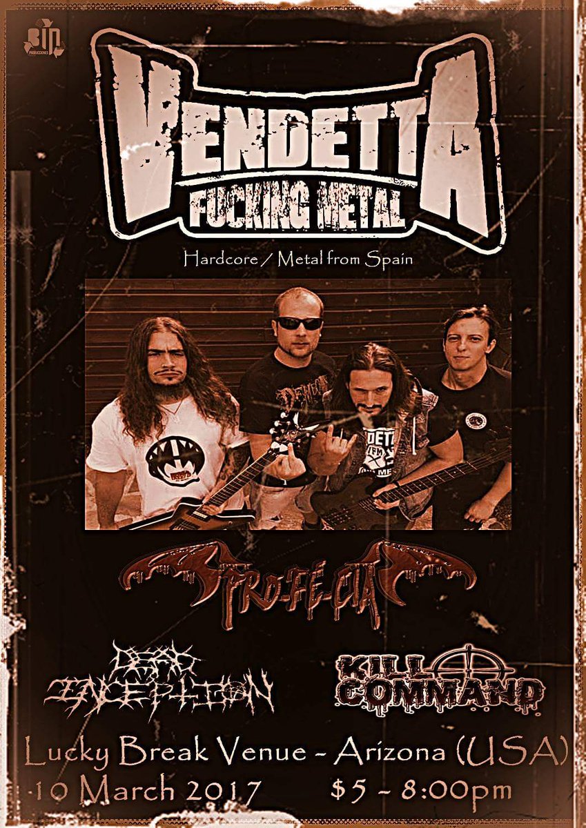 sages411's tweet photo. GULP 'EM DOWN PRODUCTIONS Presents: KILL COMMAND w/ VENDETTA (Spain), PRO-FE-CIA (L.A.) &amp; DEAD INCEPTION  3/10/17 @ Lucky Break in Tempe, AZ https://t.co/b1XCLDaY2M
