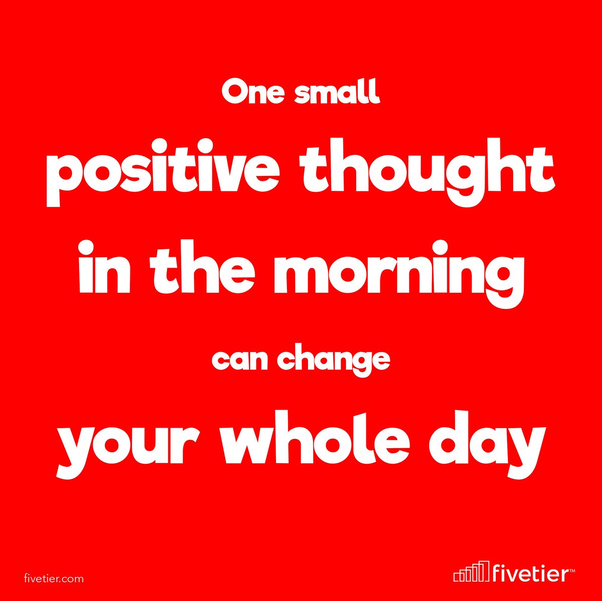 FiveTier's tweet photo. One small positive thought in the morning can change your whole day. https://t.co/z7iZsc2zKW #fivetier #mondaymotivation #positive https://t.co/g7yCL47ABX