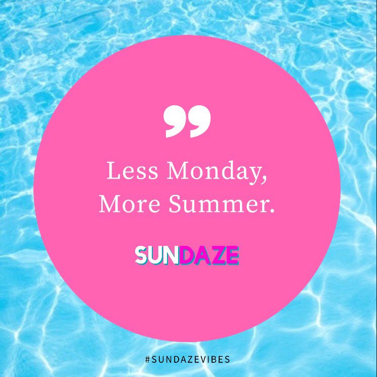 SundazePool's tweet image. Less Monday, More Summer! #SundazeVibez