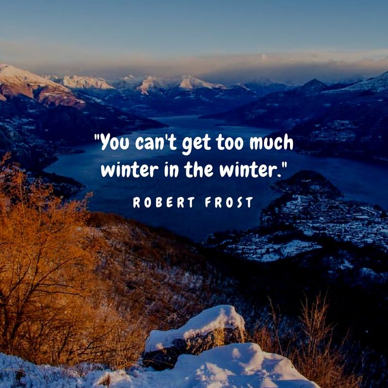 RoutesTips's tweet photo. "You can't get too much winter in the winter." - Robert Frost #winter #quoteoftheday #routestips https://t.co/XApk6zeDbi