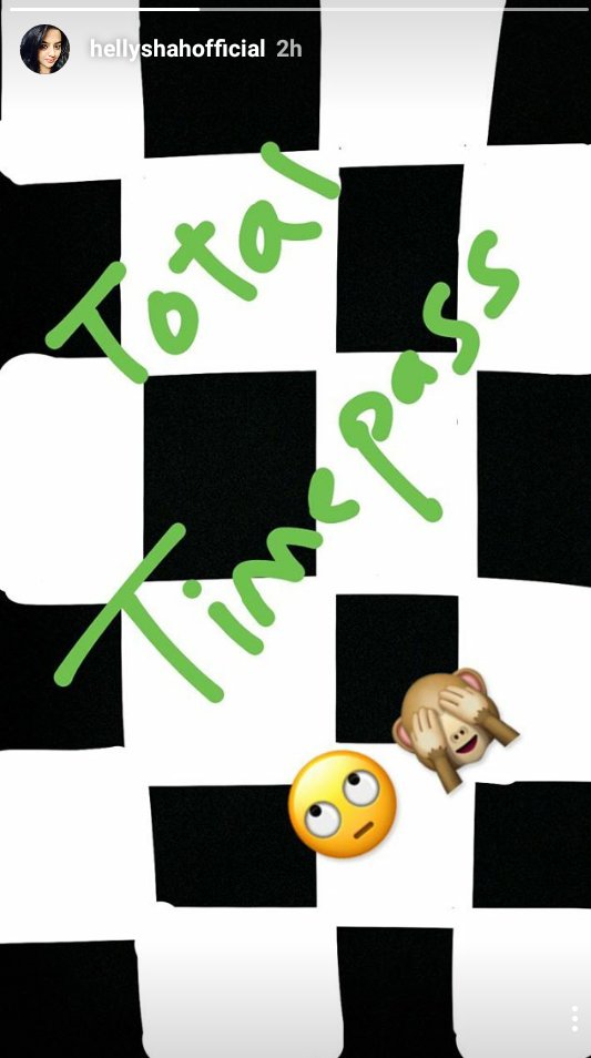 Helly_Shah_Gang's tweet image. @OfficialHelly7 new IG story. #TotalTimepass 😂😂🙈🙈😘😘😘