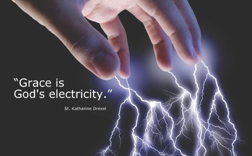 "Grace is God's electricity." SKD