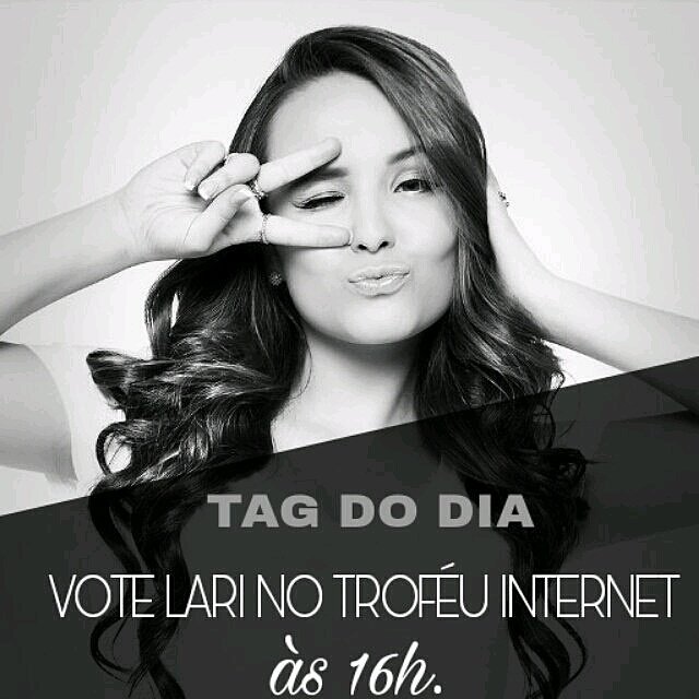 [INFO]
HOJE ! 💕
TAG às 16h. Não podes perder
VOTE LARI NO TROFÉU INTERNET.
E ai podemos contar com VOCÊS ? ❤