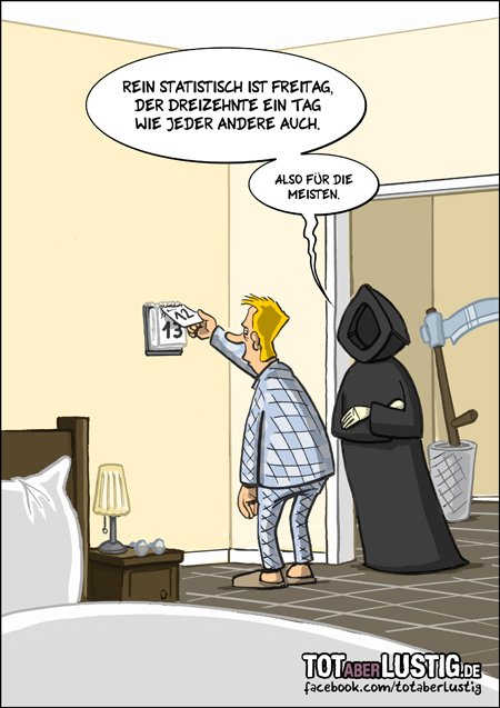 Tot Aber Lustig No Twitter Heute Ist Freitag Der 13te Muss Aber Nix Heissen