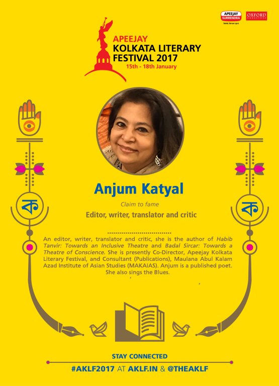The Aklf On Twitter Meet Anjum Katyal Editor Writer Translator Critic And Co Diredtor Of Apeejay Kolkata Literary Festival Only At Aklf2017 This January Https T Co Bm3y5nw2yg twitter
