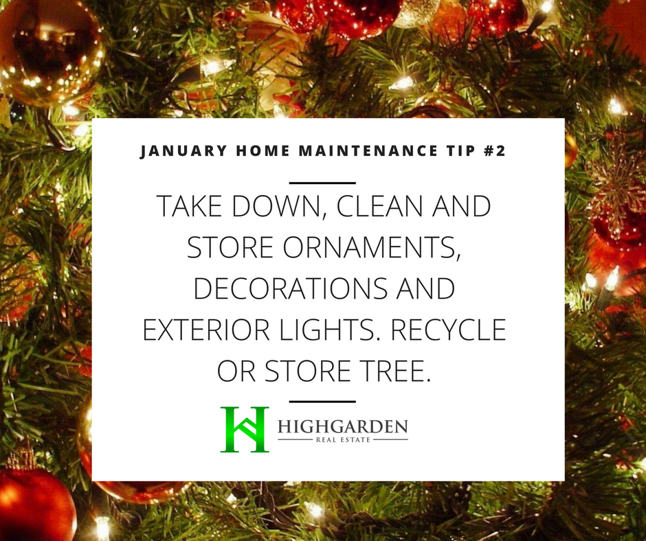 January Home Maintenance Tip #2: Take down, clean &amp; store ornaments, decorations &amp; exterior lights. Recycle or store tree.