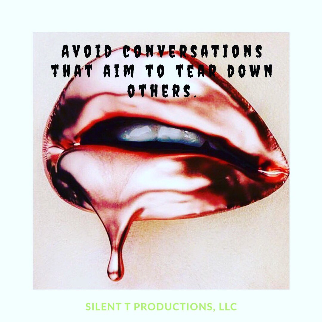 Tsailii's tweet photo. #Gossip 🤐 #Friday #Avoid #conversations that #aim to #tear #down #others. #SilentTProductionsLLC #SilentTEnterprises https://t.co/zLkav02fyE