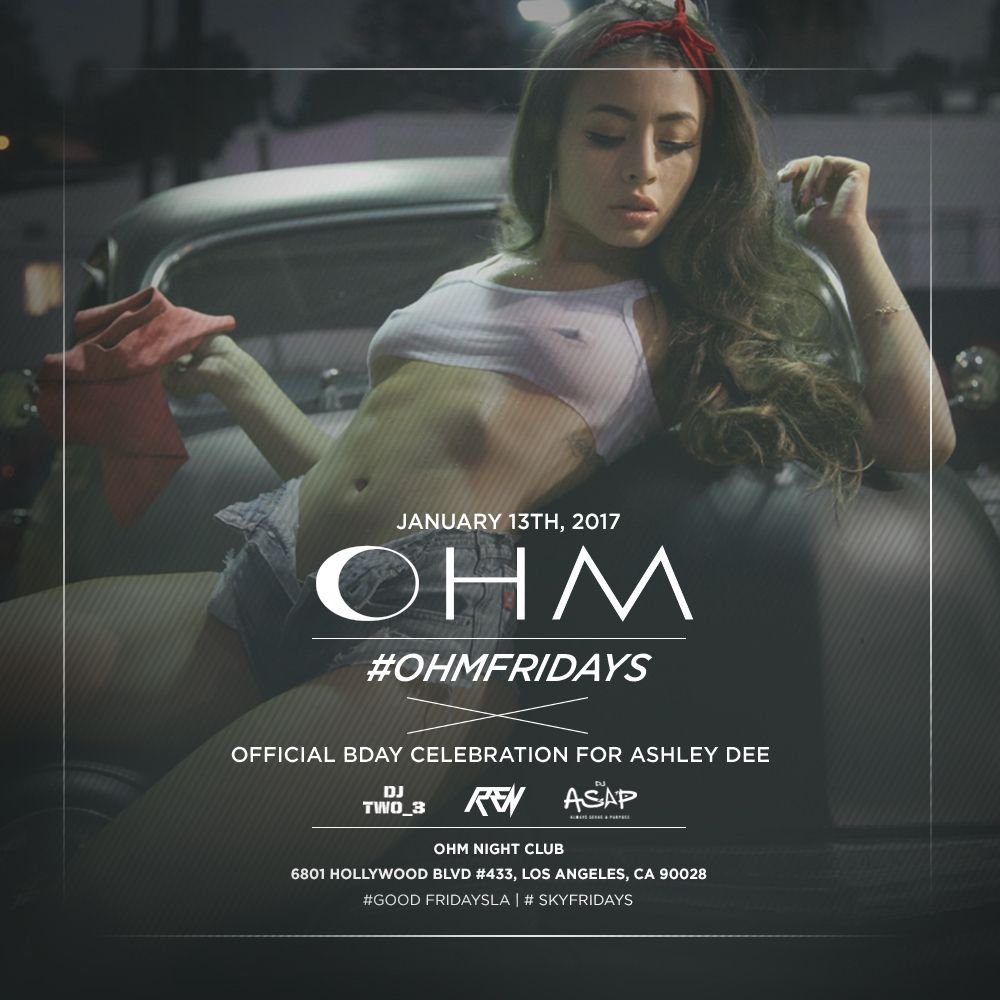 Come celebrate #AshleyDee's Bday with her tonight inside #OHMFridays!