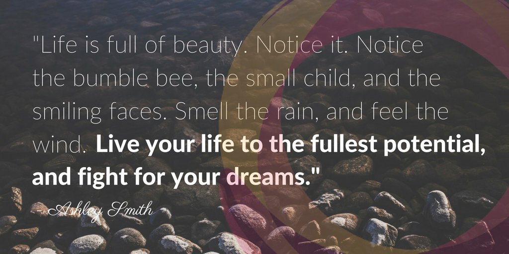 ColleyVa's tweet image. “Live your life to the fullest potential, and fight for your dreams.” -Ashley Smith  wearevirtualassistants.com/shareable-imag…