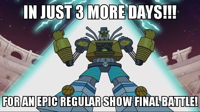 denss_bihay_10s's tweet photo. #RegularShow will be #conclude in #3moredays!!! Catch it on Monday at 6:00pm on #CartoonNetwork US! #RegularShowFinale #RegularFinale https://t.co/MBfx7uYggL