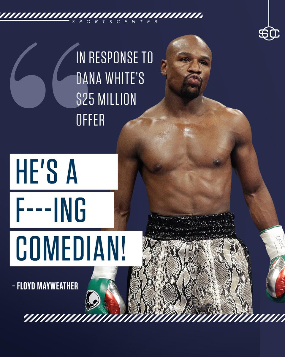 Floyd Mayweather wasn't swayed by Dana White's offer for a Mayweather-McGregor fight.