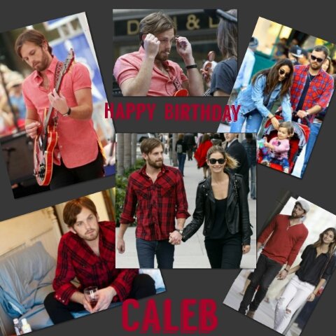 Happy Birthday Caleb Followill    