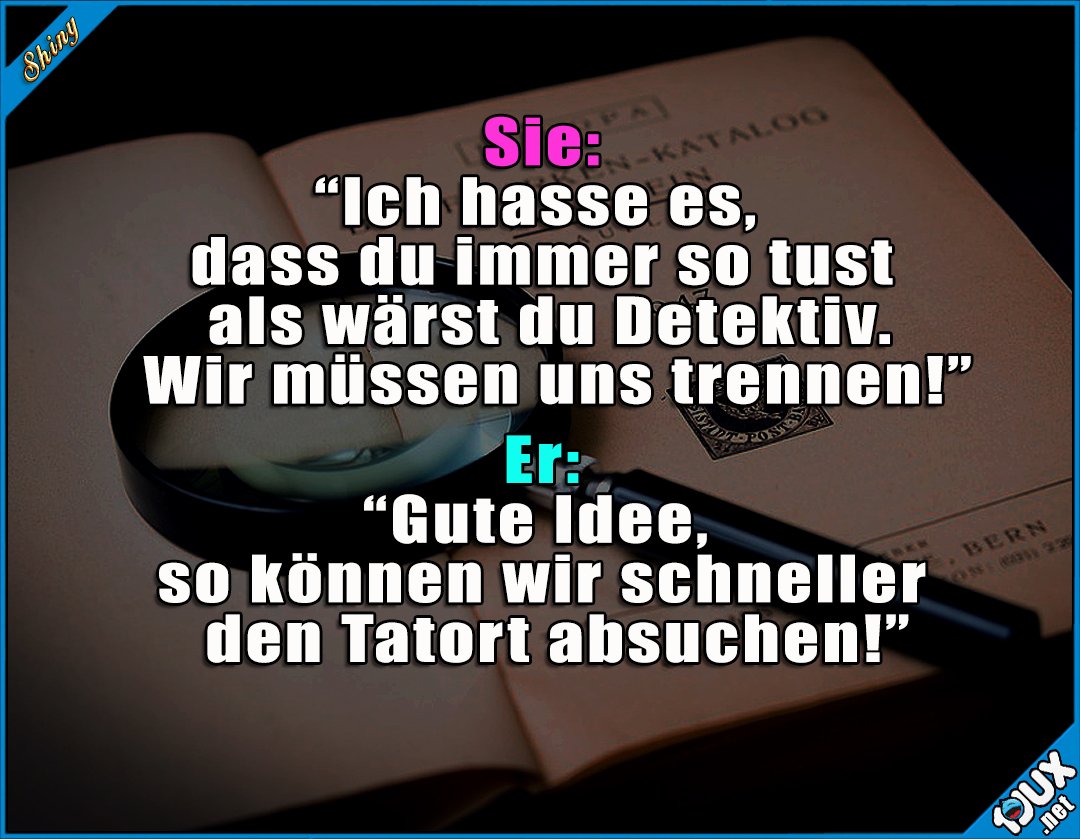 Shiny A Twitter Detektive Sind Doch Toll T Co Lhbmalmoww Detektiv Witz Lustigestories 1jux Shiny Spruche Humor Lustig T Co 6cetghcpud
