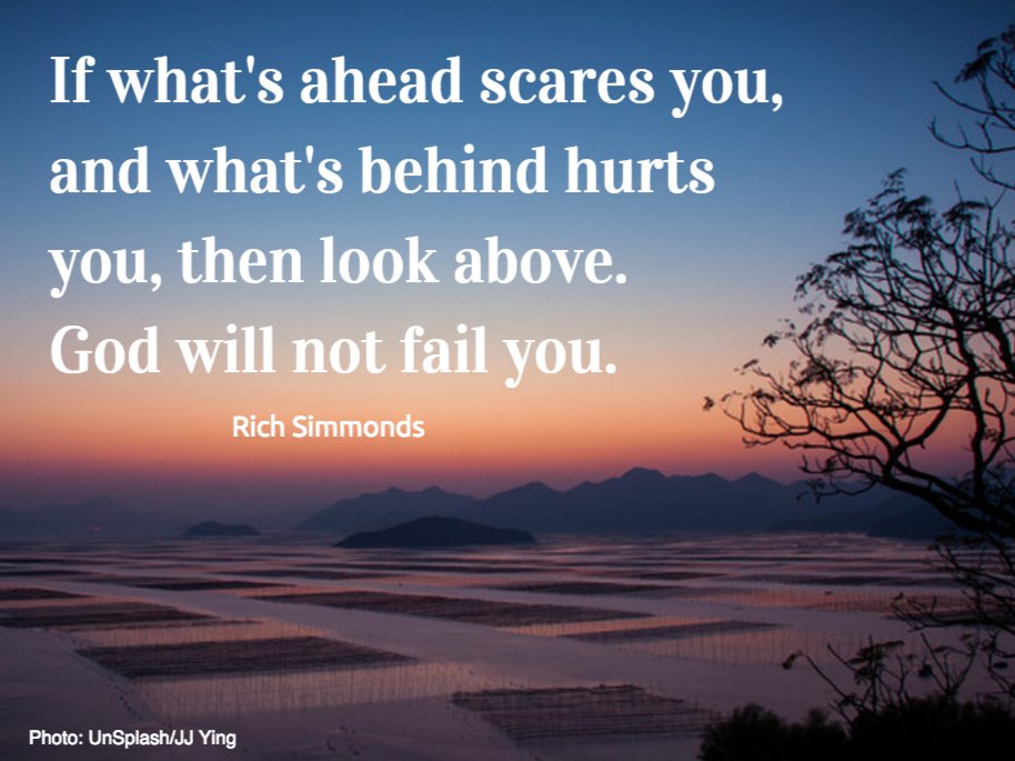 colinyearwood's tweet photo. If what's ahead scares you, and what's behind hurts you, then look above. God will not fail you. - @RichSimmondsZA https://t.co/Yw0kui8riu