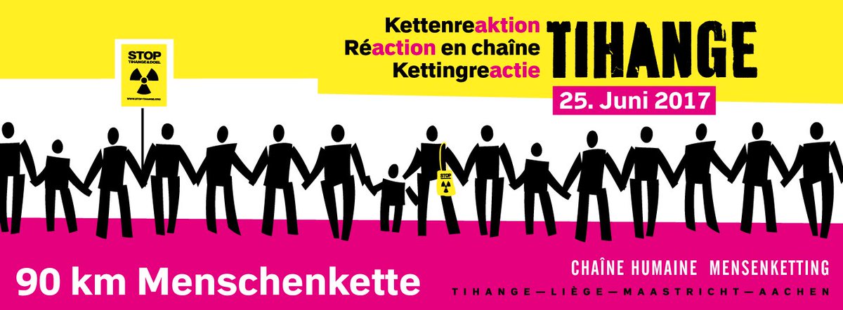 Kettenreaktion Tihange - Menschenkette von #Tihange über #Liège  und #Maastricht nach #Aachen - 25 Juni - Save the date #Belgium #Huy #Doel