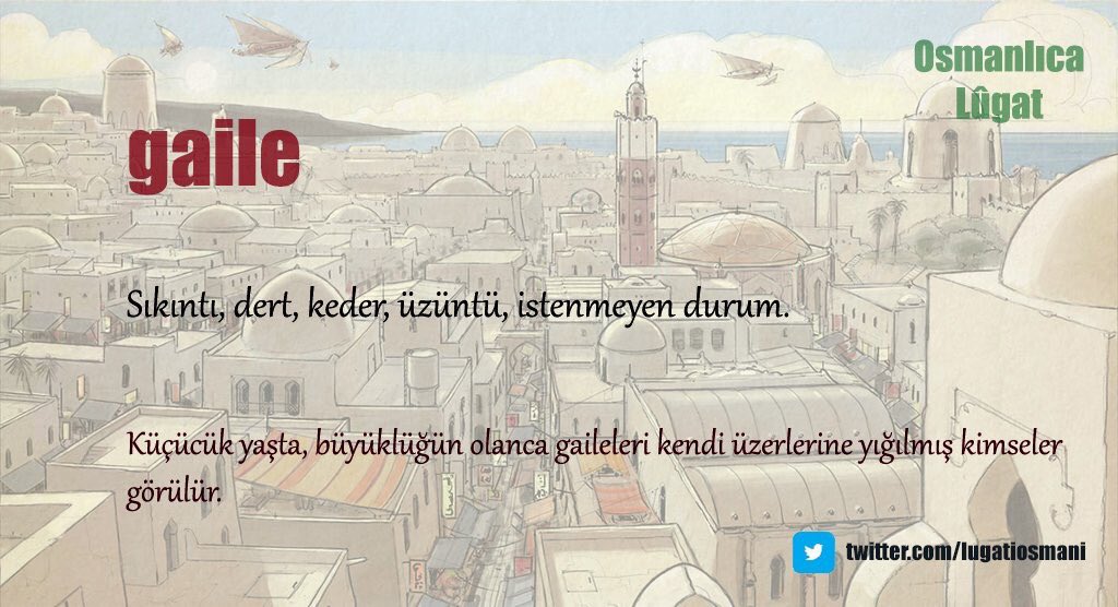 lugatiosmani's tweet photo. Günün kelimesi #gaile : sıkıntı, dert, keder, üzüntü, istenmeyen durum. https://t.co/jzJU08D41F