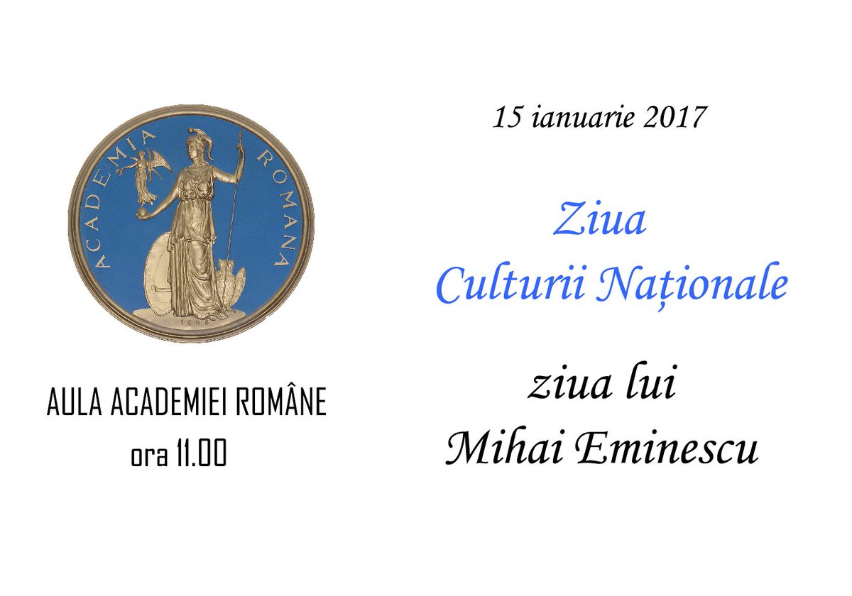 Ziua Culturii Nationale – Ziua lui Mihai Eminescu, 15 ianuarie 2017, academiaromana.ro/mediaAR/com201…