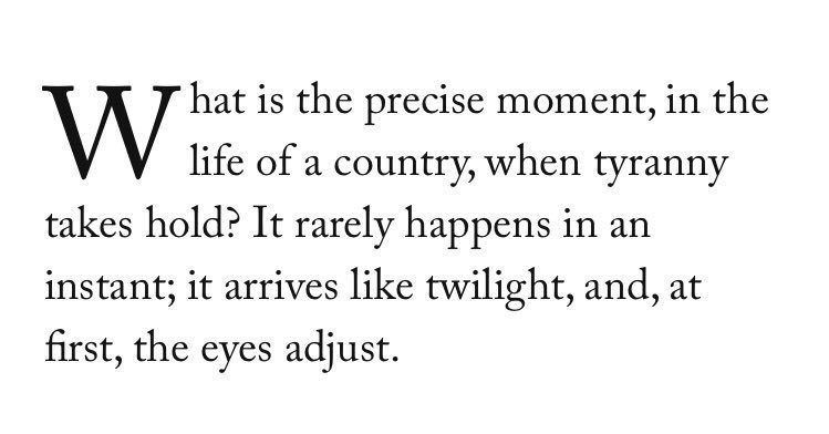 chowleen's tweet photo. I've returned time and again to @eosnos' haunting opening: "what is the precise moment, in the life of a country, when tyranny takes hold?" https://t.co/XPrdnj5Yg8