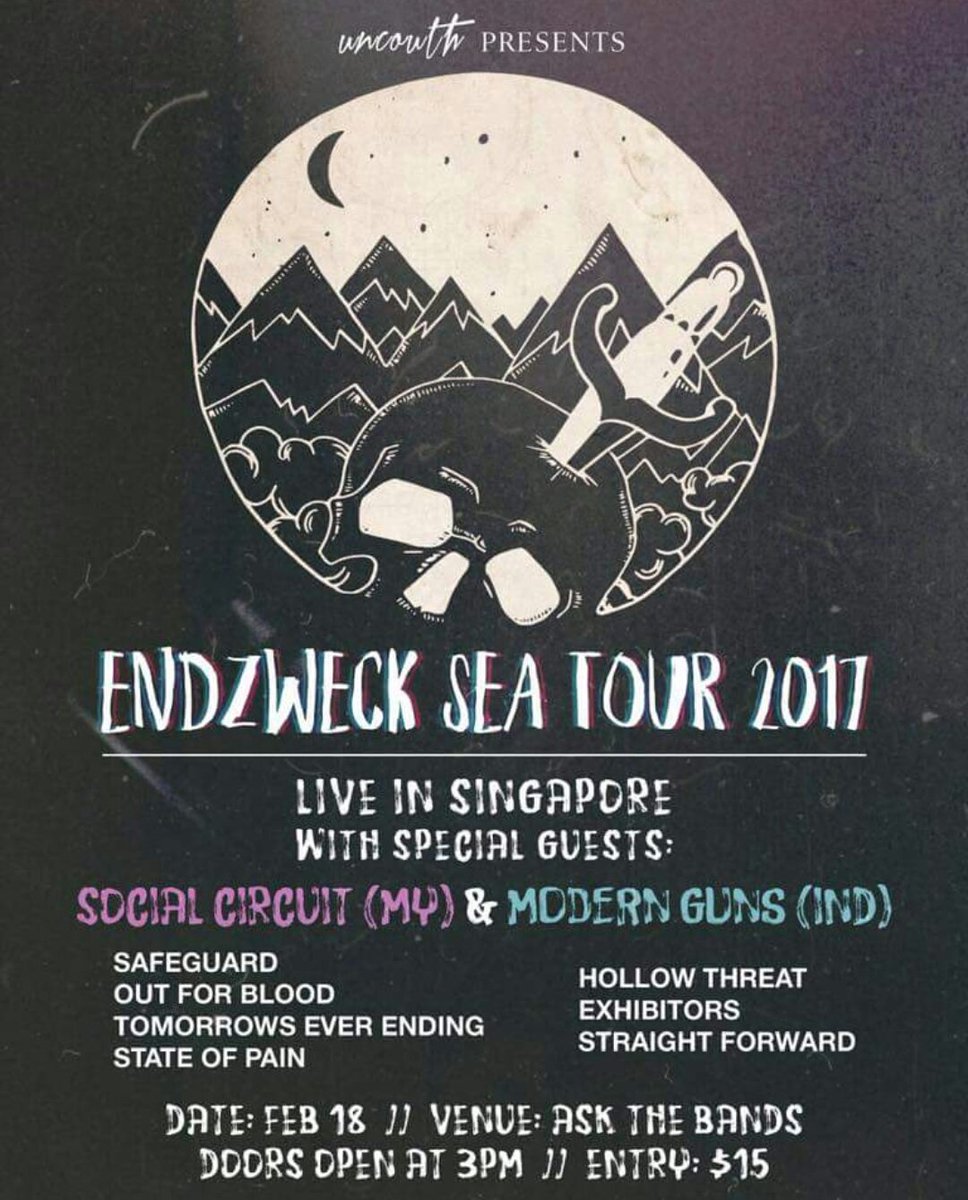 #SINGAPORE Feb18, 2017 <a href="/endzweckjp/">endzweck</a> SEA TOUR 3pm ft. #SocialCircuit <a href="/ModernGuns/">MODERN GUNS</a>  <a href="/ExhibitorsSG/">E X H I B I T O R S</a> <a href="/hollowthreathc/">HOLLOW THREAT</a> <a href="/StateOfPainHC/">State Of Pain</a> <a href="/sfsghc/">Straight Forward</a> ++