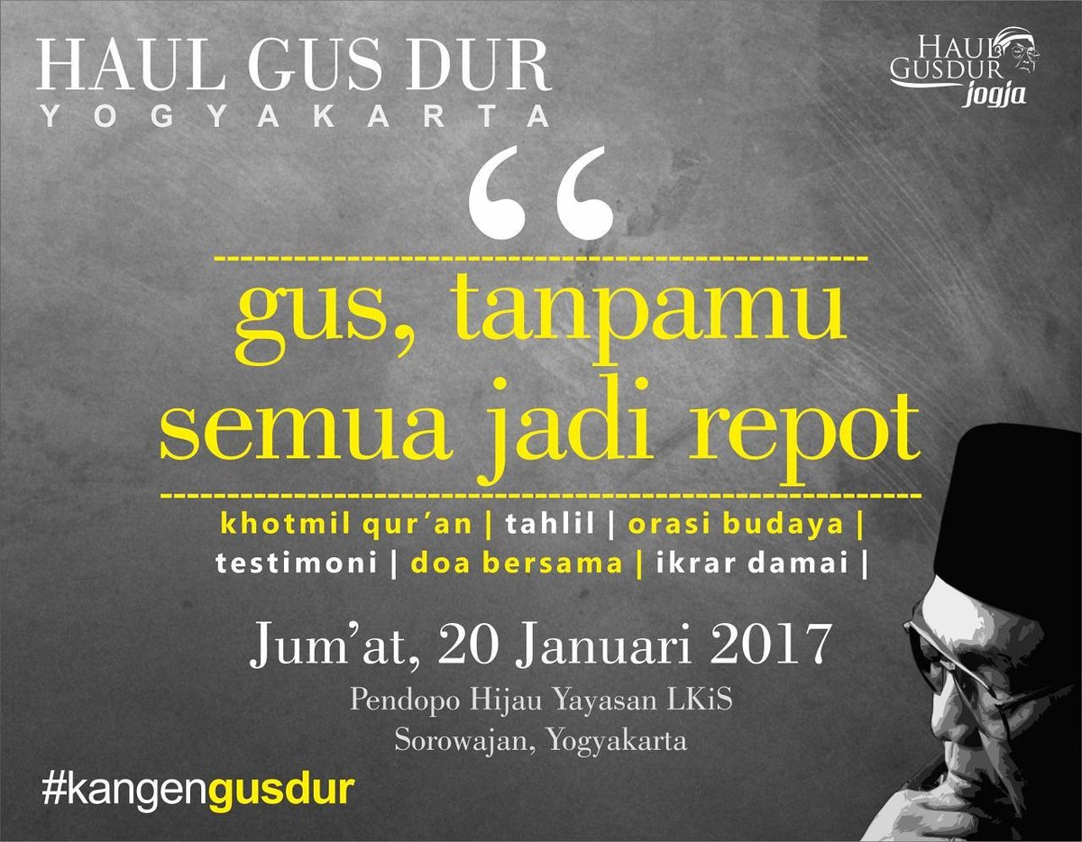 #jogja | Haul Gus Dur ke VII | 18.00 | Pendopo <a href="/YayasanLKiS/">Yayasan LKiS</a> | bersama KH. Imam Aziz (PBNU) dan <a href="/AlissaWahid/">Alissa Wahid</a> 
Cc. <a href="/infojogja/">info jogja</a> <a href="/Jogja24Jam/">Jogja24Jam</a>