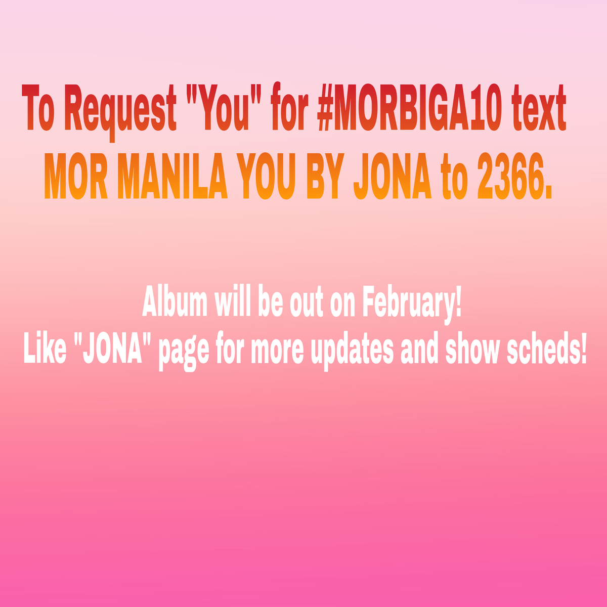 Mayoranatics's tweet photo. Request na po tayo 
 "You" for #MORBIGA10 text MOR MANILA YOU BY JONA send to 2366. @MsJ0NA https://t.co/uxBDSJALFj