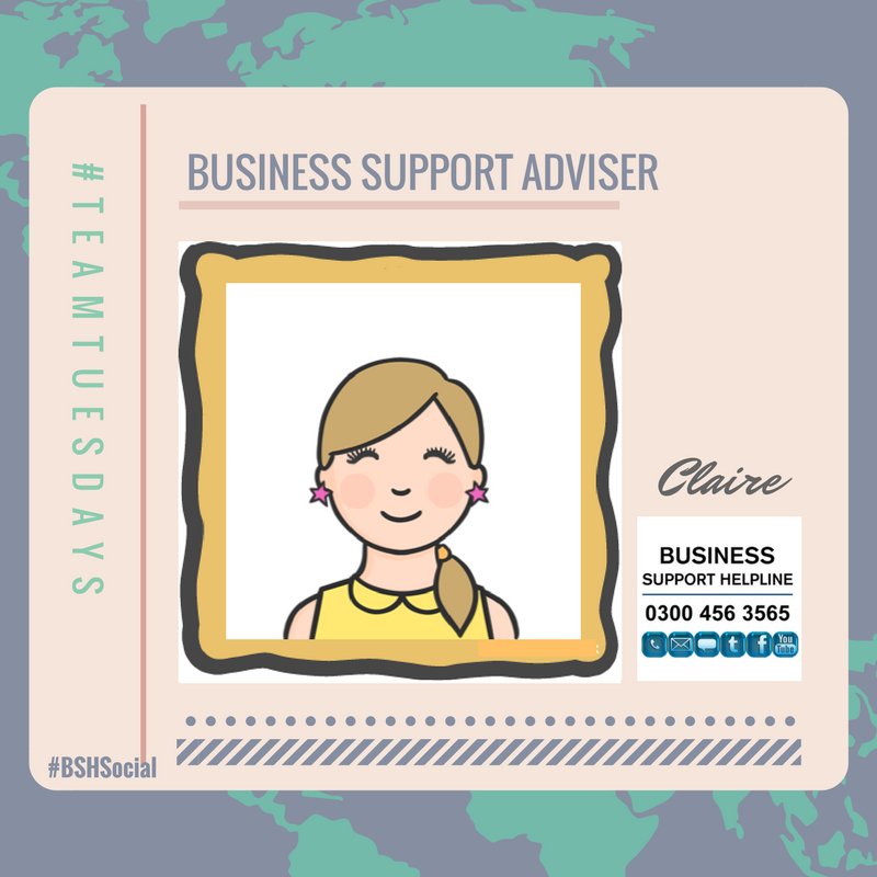 I'm Claire, a Business Support Adviser for the Helpline! Can I offer you any business support today? #TeamTuesdays #BSHSocial