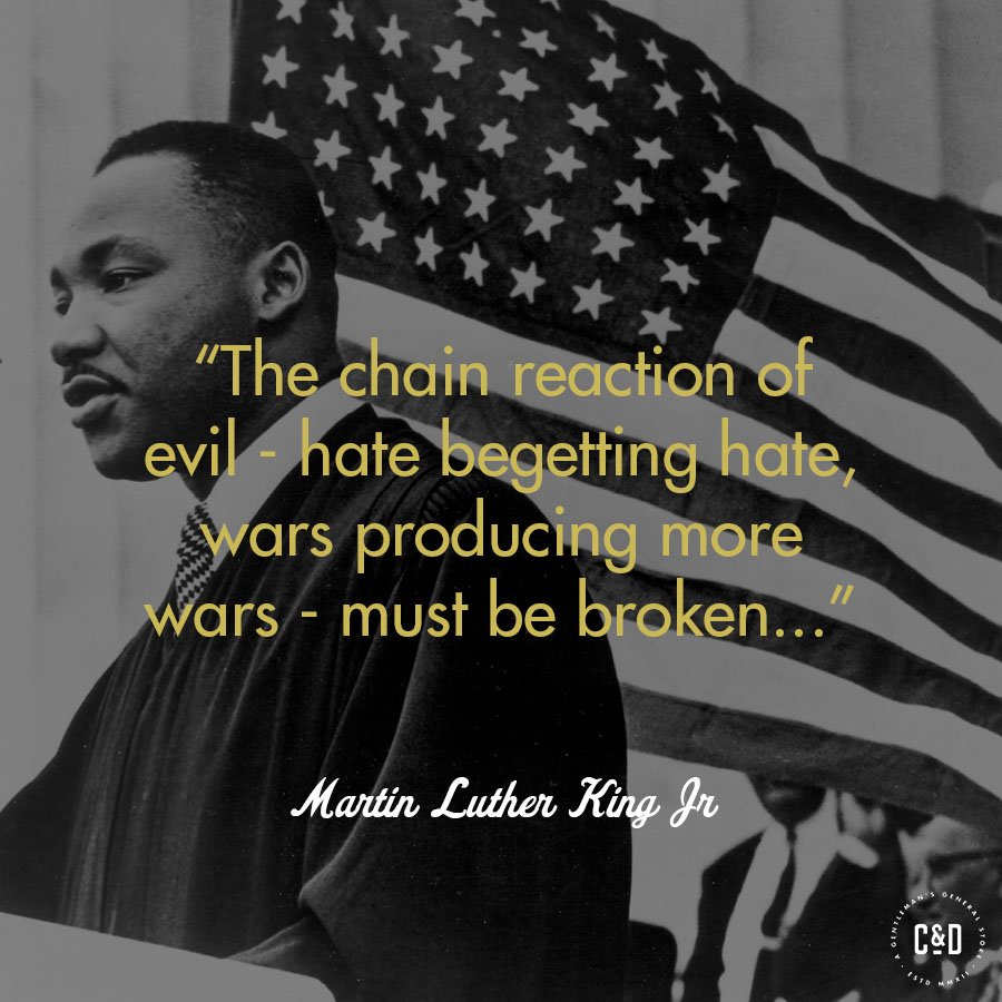 CloakandDapper's tweet photo. "The chain reaction of evil - hate begetting hate, wars producing more wars - must be broken..." - Martin Luther King Jr #MLK #MLKDAY https://t.co/QBJ2vwTIQG