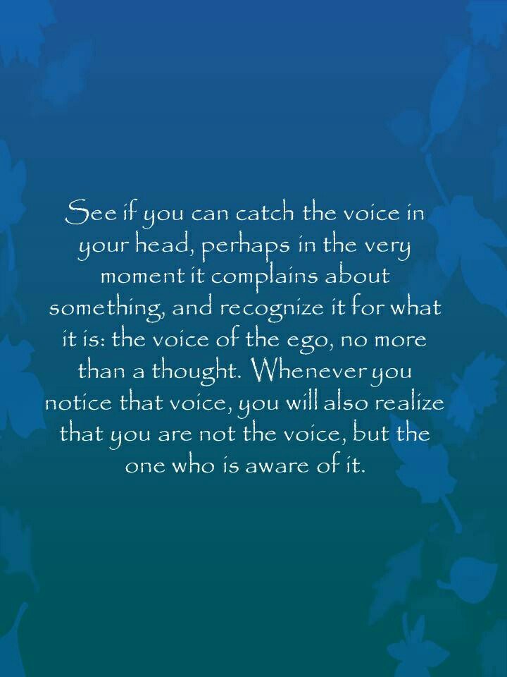 adcoff's tweet photo. See if you can catch the voice in your head...it's no more than a #thought, the voice of the #ego. Just observe it and let go https://t.co/BnMS0pksL3