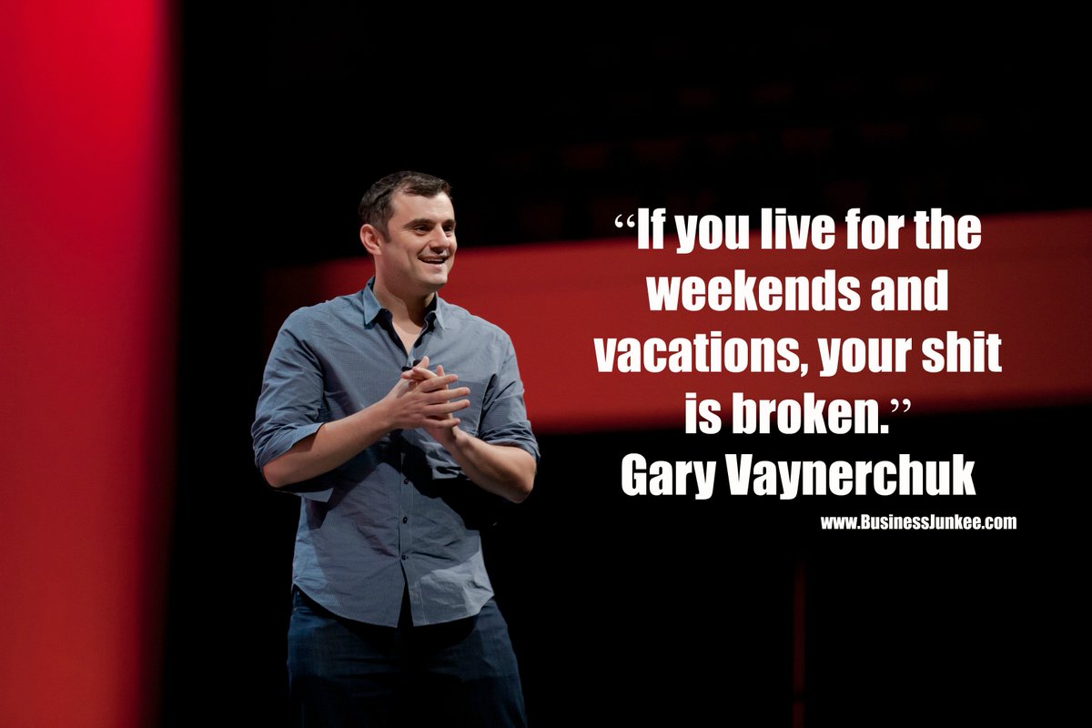 stevenzfielding's tweet photo. #QuoteoftheWeek Do you live for the weekends and vacations? Quote courtesy of @garyvee #Success #Lifestyle https://t.co/Z1h40U9gEs