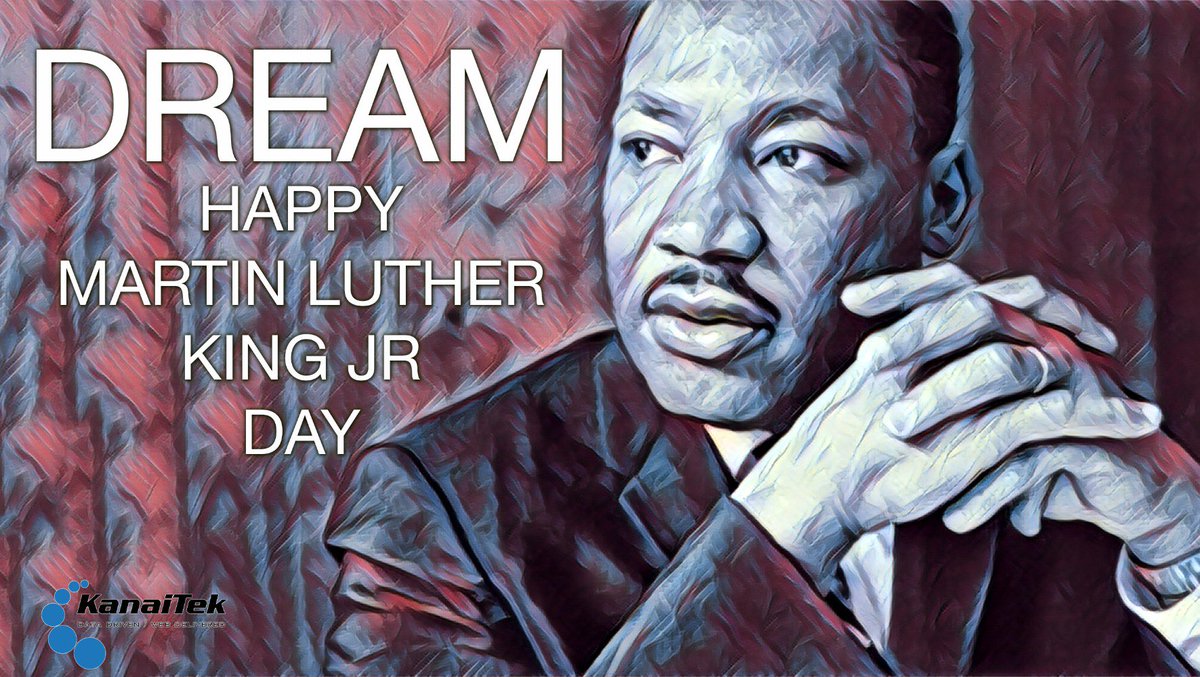 kanaitek's tweet photo. Happy Martin Luther King Jr Day from all of us at KanaiTek! https://t.co/noXFuoYZTU