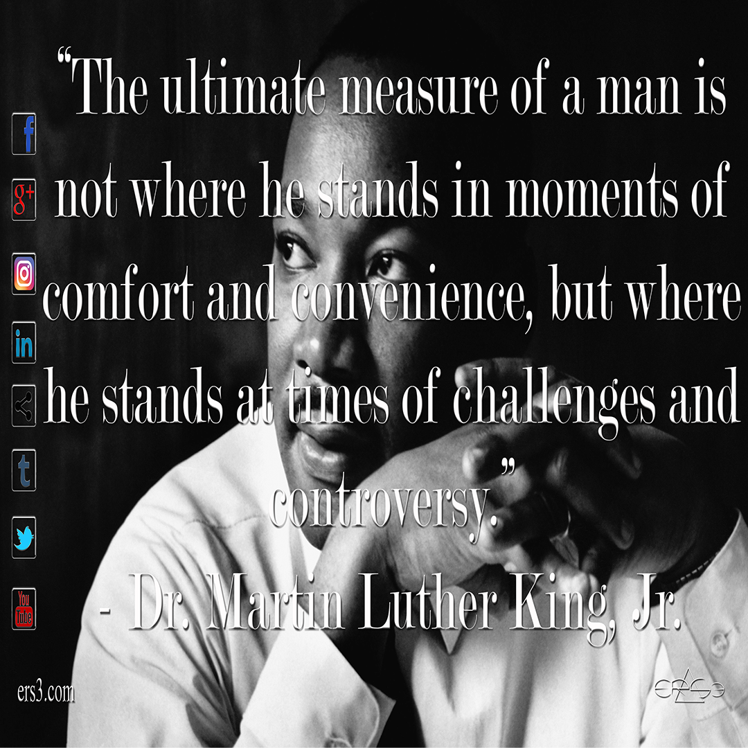 ers3inc's tweet photo. "The ultimate measure of a man is not where he stands in moments of comfort and convenience, but at times of challenges and controversy."MLK https://t.co/zOHoBPY5QJ