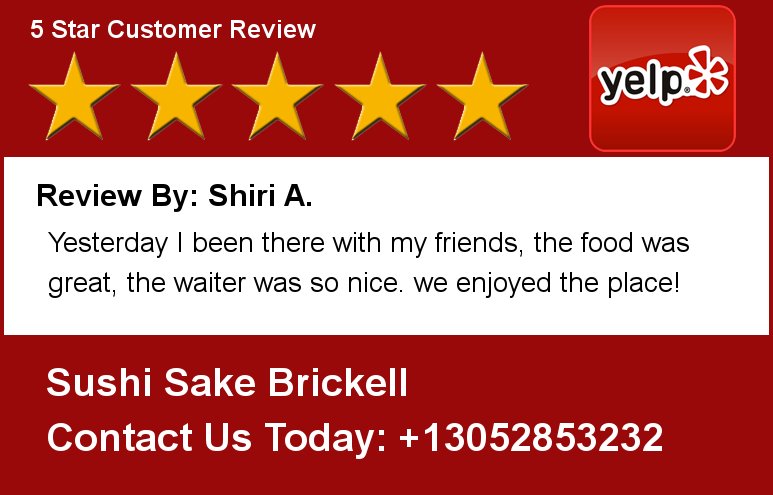 Review By: Shiri A. Yesterday I been there with my friends, the fo Sushi Sake Brickell
261 SW 8 Street
Miami, FL. 3