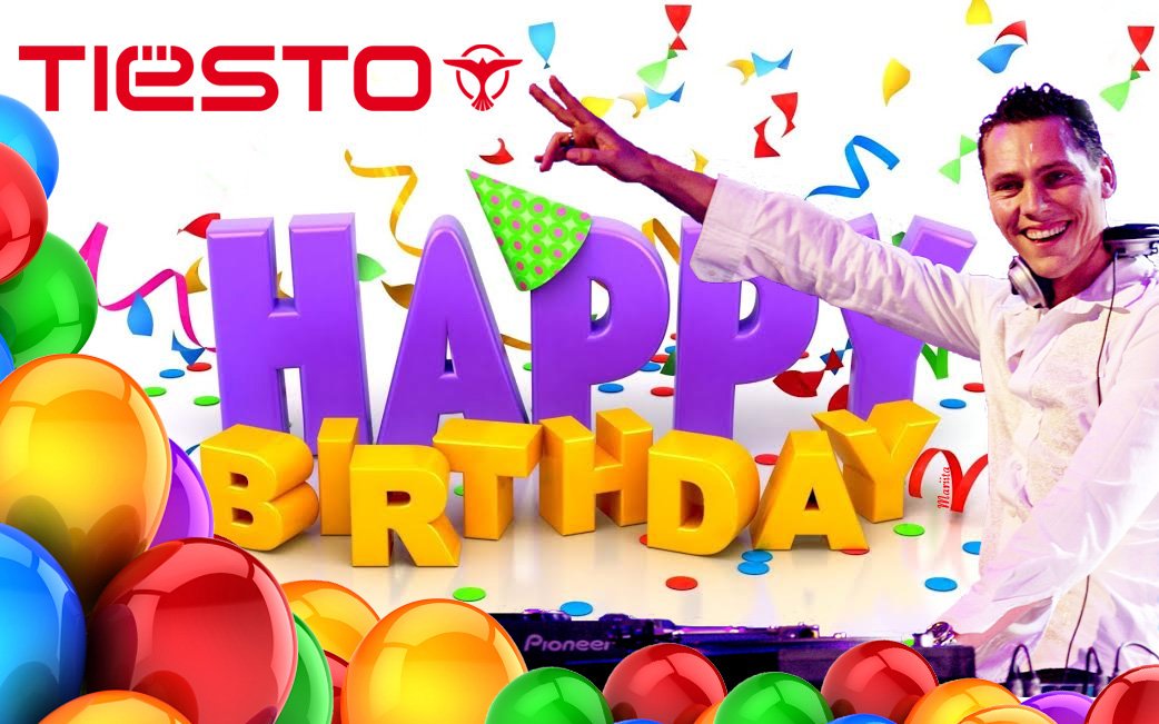  Happy Birthday Mr Tiësto!!          