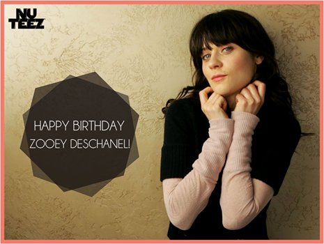 Happy Birthday Zooey Deschanel. 