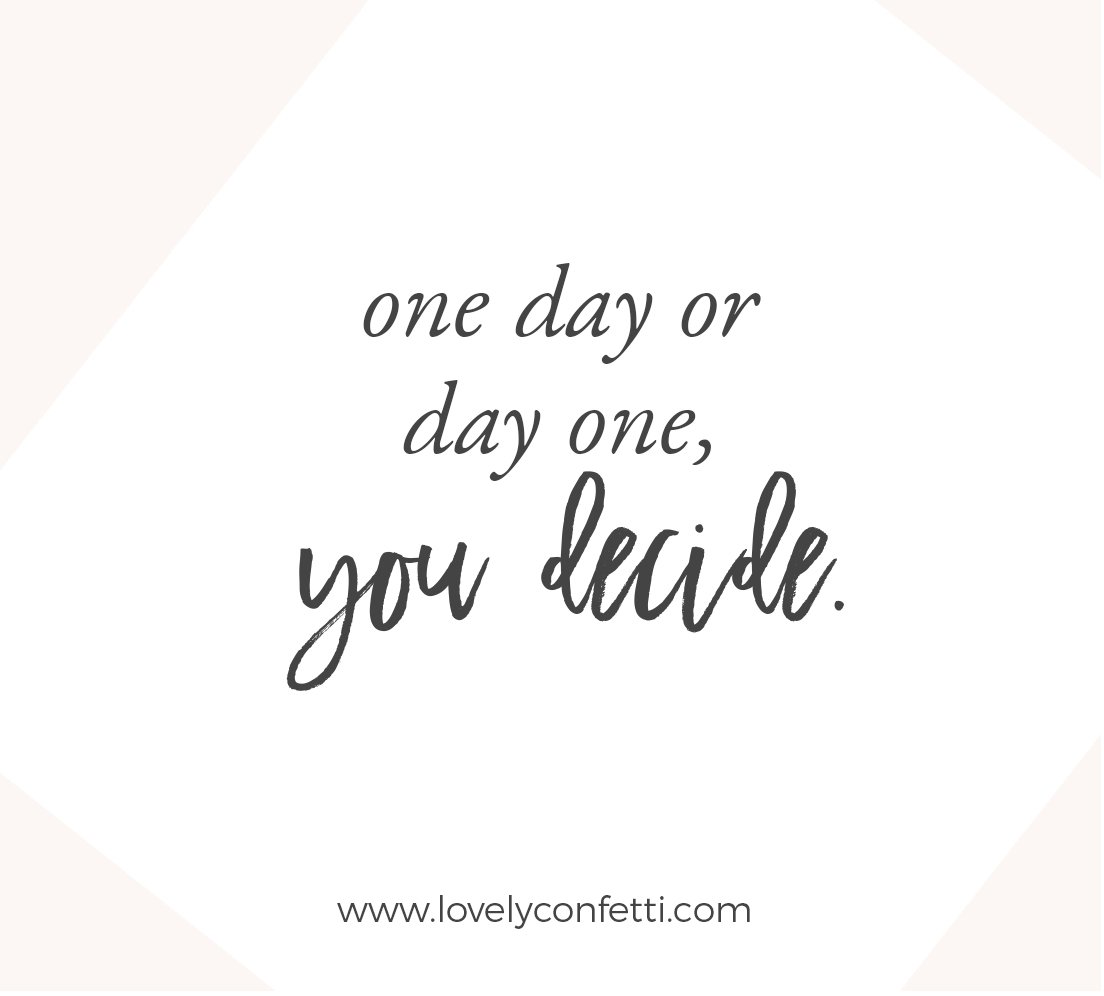 LovelyConfetti's tweet photo. Un día más o el primer día, tu decides! #FrasesParaEmprendedores #quoteoftheday #emprendedores #felizMartes #frasesparaelmuro #Motivacion https://t.co/jrrsGRbere