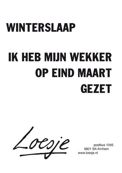 LoesjeNL's tweet photo. **winterslaap
ik heb mijn wekker op
eind maart gezet**
#loesje https://t.co/cBfCeH951T