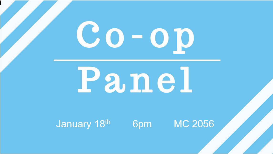 Got co-op questions, or just want to listen in? Then come to the coop panel! Also, this event is open to everyone! MC 2056 6pm Jan 18th