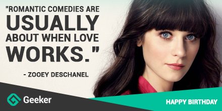 Happy Birthday to amazing Zooey Deschanel from  