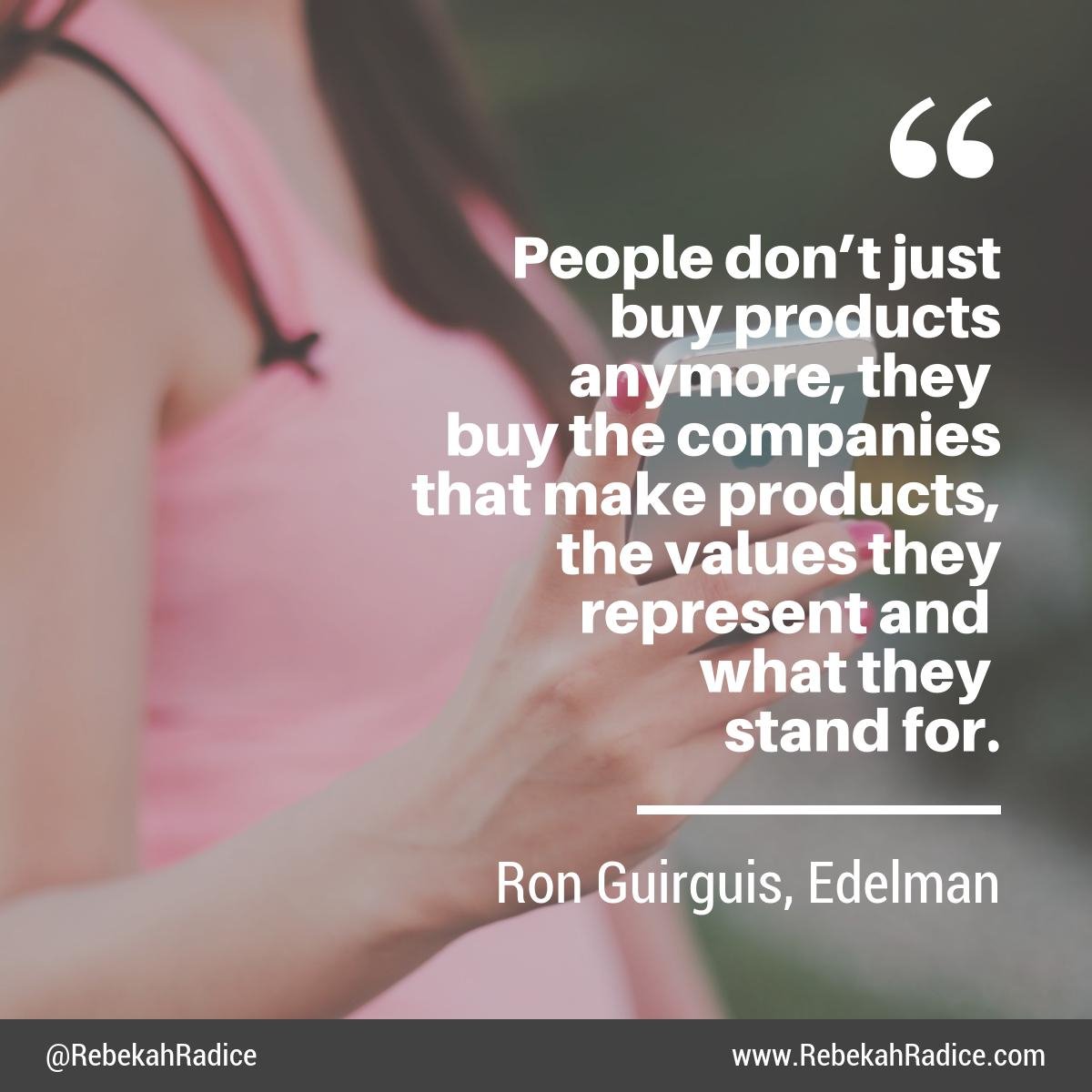 RebekahRadice's tweet photo. “People don’t just buy products, they buy the companies that make products, their values and what they stand for.” https://t.co/1lzHfrGNdv