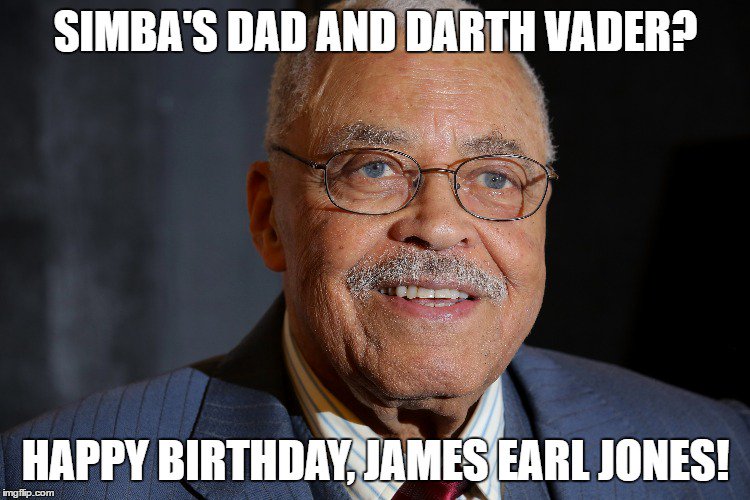 Hey, it\s James Earl Jones\ birthday too! Happy 86th. 
