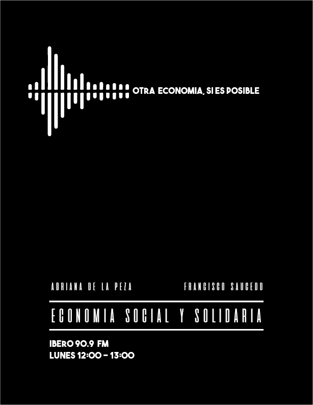 Un programa de radio dedicado a dar voz a proyectos de economía social y solidaria en <a href="/Ibero909FM/">Ibero 90.9 FM</a> Todos los Lunes de 12:00 a 13:00