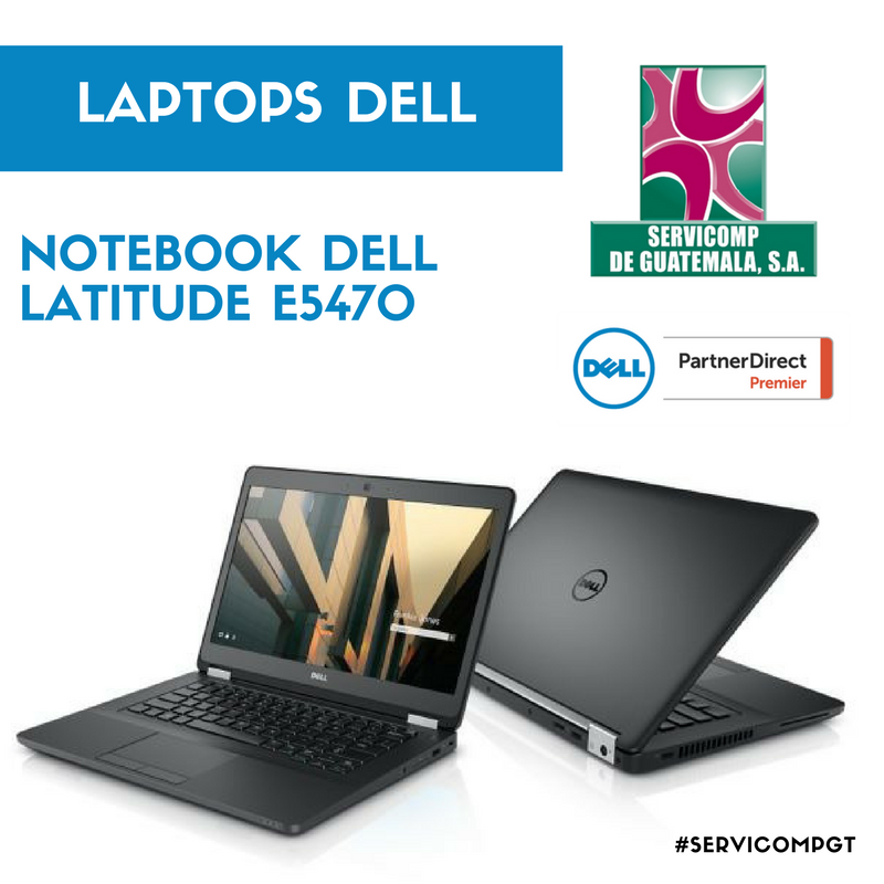 SCDGSA's tweet image. NOTEBOOK DELL LATITUDE E5470, Creada para empresas. Diseñada para impresionar. Cotizaciones ventas@servicomp.com.gt vía #PartnerPremier