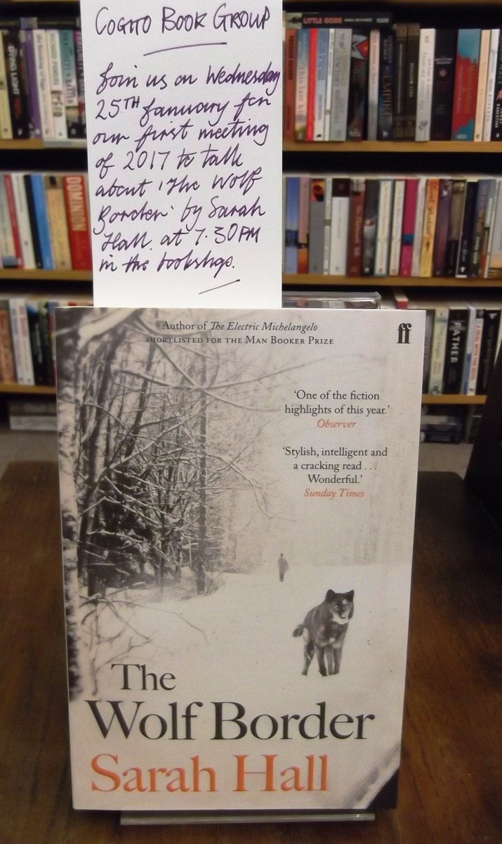 CogitoBooks's tweet photo. Treat for the Book Group this Jan, we're talking about #TheWolfBorder by brilliant Sarah Hall @FaberBooks Wed 25 at 7.30 in the bookshop. https://t.co/I7KOvxAin3