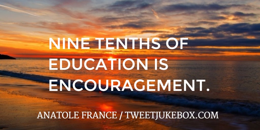 gary_hensel's tweet image. Nine tenths of education is... Anatole France #quote #quotes #tweetjukebox tweetjukebox.com