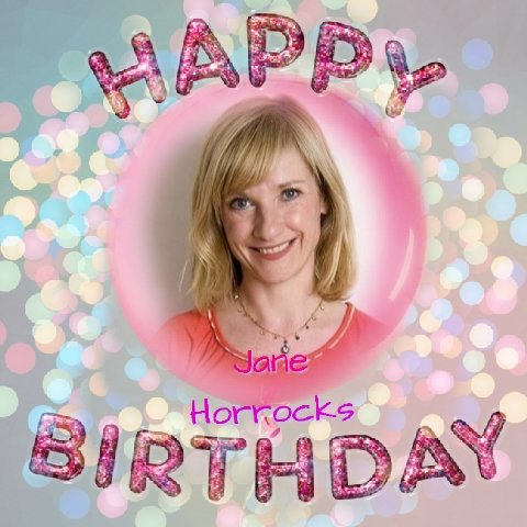 Happy Birthday Jane Horrocks, Damien Leith, Christian Burns, Ben Willbond, Crispin Mills & Richard Dunwoody   