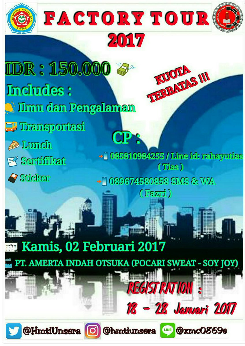 HMTI UNSERA FACTORY TOUR 2017 Save The Date : Kamis, 02 Februari 2017 PT. AMERTA INDAH OTSUKA ( POCARI SWEAT - SOY JOY)
