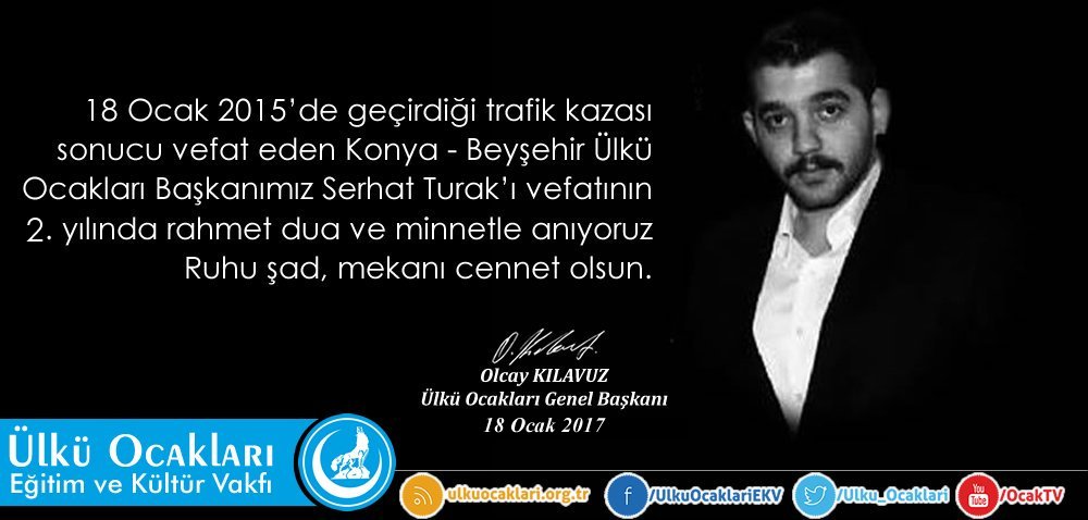 Vefatının 2. yılında Konya - Beyşehir Ülkü Ocakları Başkanımız Serhat Turak’ı rahmet dua ve minnetle anıyoruz