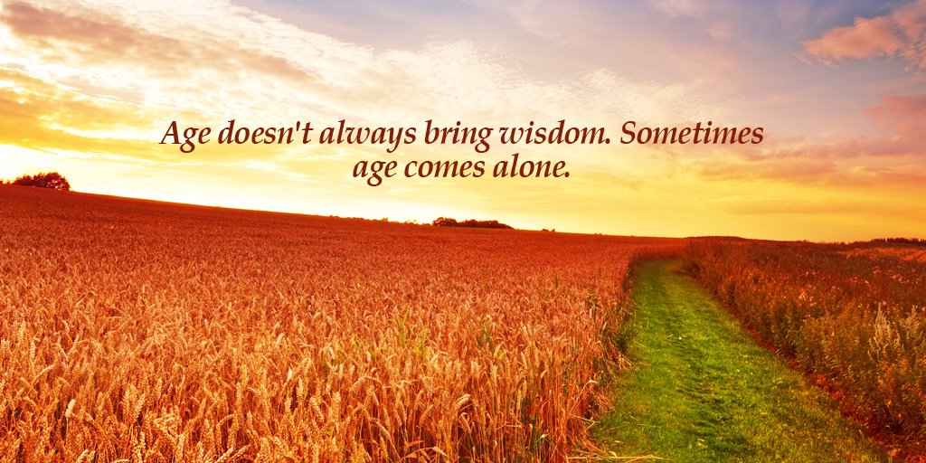 gary_hensel's tweet photo. Age doesn't always bring wisdom. Sometimes age comes alone. #quote https://t.co/VwxTZuRcgg