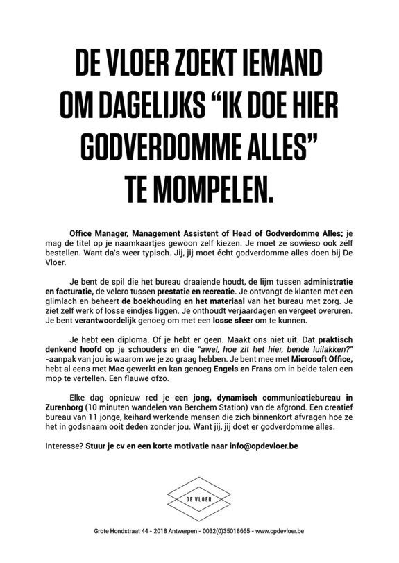 Zelden zo’n goeie vacaturetekst gelezen: 'De Vloer zoekt iemand om dagelijks “Ik doe hier godverdomme alles" te mompelen.’ <a href="/opdevloer/">DeVloer</a>