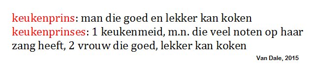Wat, volgens Van Dale, de keukenprinses onderscheidt van de keukenprins: